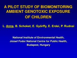 A PILOT STUDY OF BIOMONITORING AMBIENT GENOTOXIC EXPOSURE OF CHILDREN