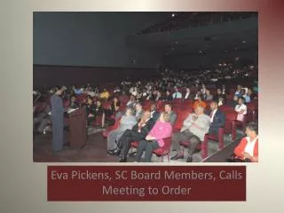 Eva Pickens, SC Board Members, Calls Meeting to Order