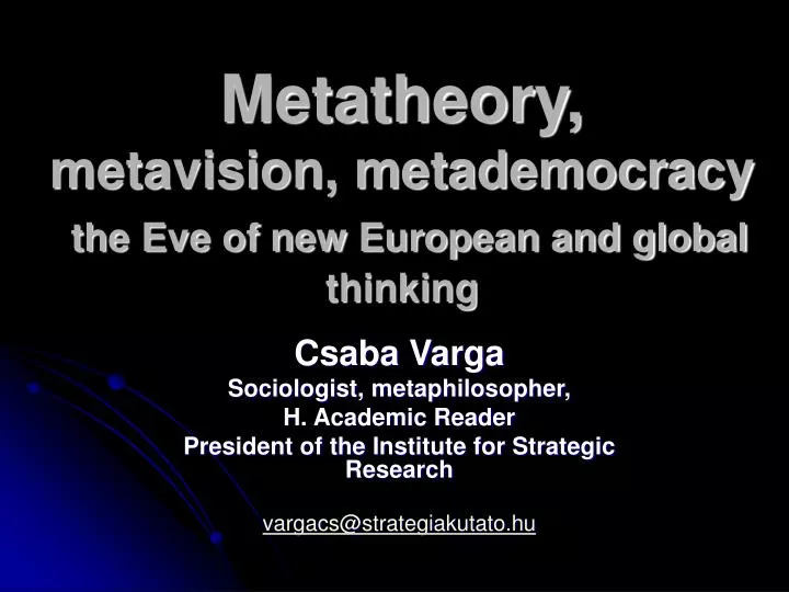 metatheory metavision metademocracy the eve of new european and global thinking