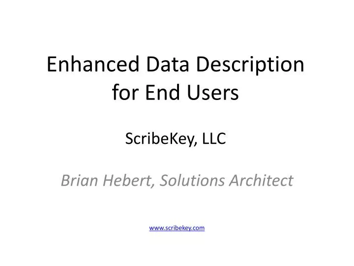 enhanced data description for end users scribekey llc