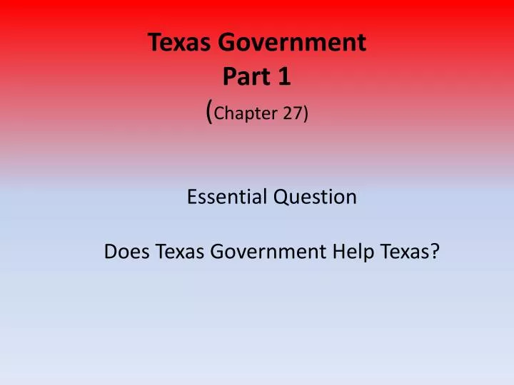 texas government part 1 chapter 27