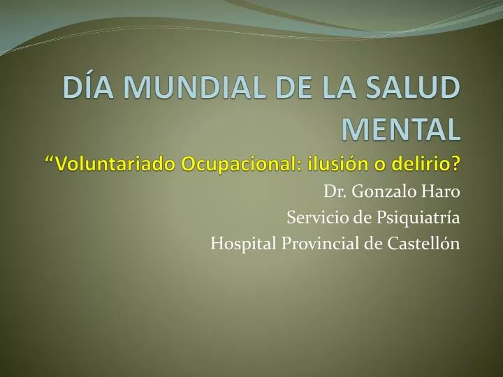 d a mundial de la salud mental voluntariado ocupacional ilusi n o delirio