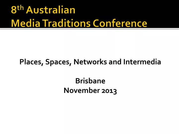 8 th australian media traditions conference