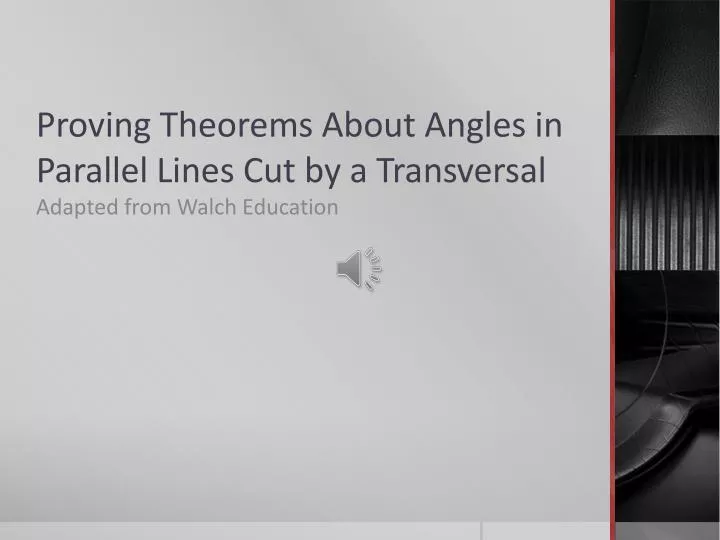 proving theorems about angles in parallel lines cut by a transversal