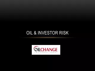Oil &amp; investor risk