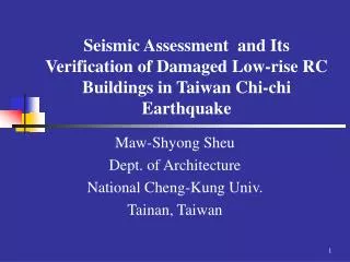 Maw-Shyong Sheu Dept. of Architecture National Cheng-Kung Univ. Tainan, Taiwan