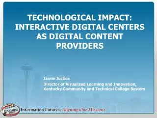 Technological Impact: Interactive Digital Centers as Digital Content Providers