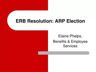 ERB Resolution: ARP Election