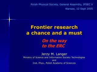 Frontier research a chance and a must