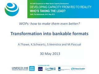 WOPs: how to make them even better? Transformation into bankable formats