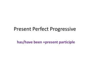 present perfect progressive
