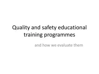 Quality and safety educational training programmes