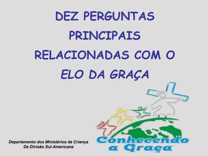 dez perguntas principais relacionadas com o elo da gra a