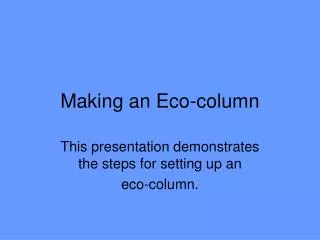 Making an Eco-column