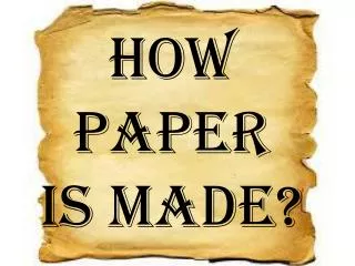 How Paper is made ?