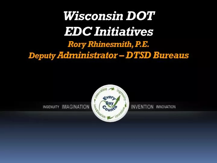 wisconsin dot edc initiatives rory rhinesmith p e deputy administrator dtsd bureaus