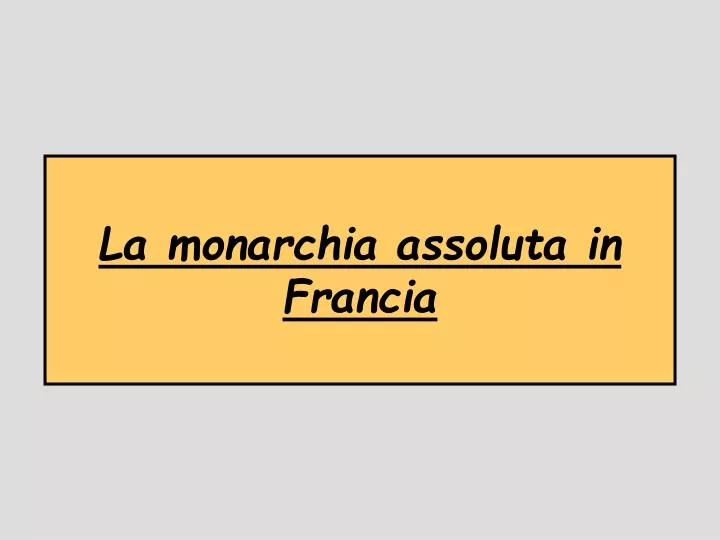 la monarchia assoluta in francia
