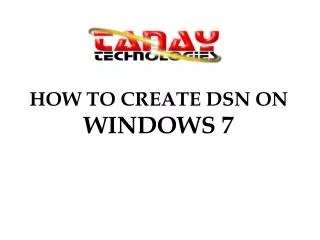 HOW TO CREATE DSN ON WINDOWS 7