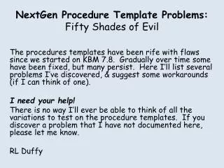 NextGen Procedure Template Problems: Fifty Shades of Evil