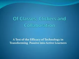Of Classes, Clickers and Collaboration