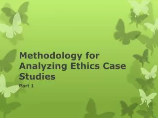 Methodology for Analyzing Ethics Case Studies