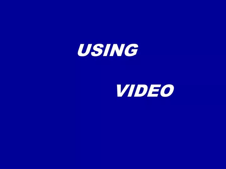 using video