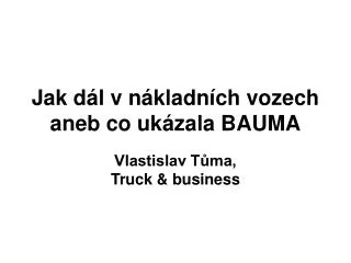 jak d l v n kladn ch vozech aneb co uk zala bauma