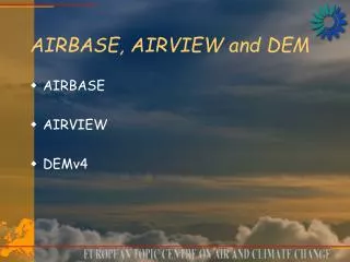 AIRBASE, AIRVIEW and DEM