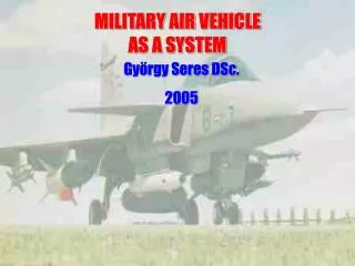 MILITARY AIR VEHICLE AS A SYSTEM
