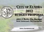Elmira 2012 Budget Proposal: Maintaining Services Without Tax Increase - slide 1