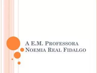 a e m professora noemia real fidalgo