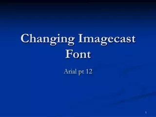 Changing Imagecast Font