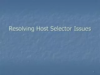 Resolving Host Selector Issues