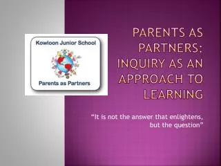Parents as Partners: Inquiry as an Approach to Learning