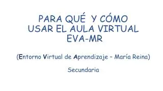 para qu y c mo usar el aula virtual eva mr e ntorno v irtual de a prendizaje mar a reina secundaria