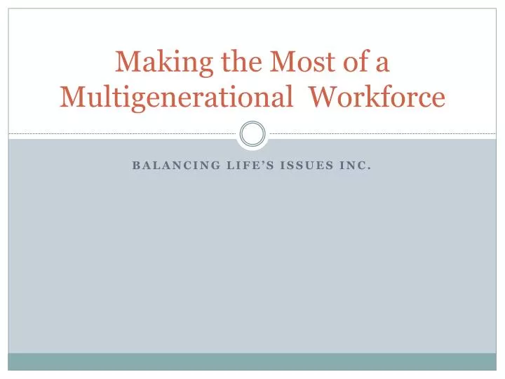 making the most of a multigenerational workforce