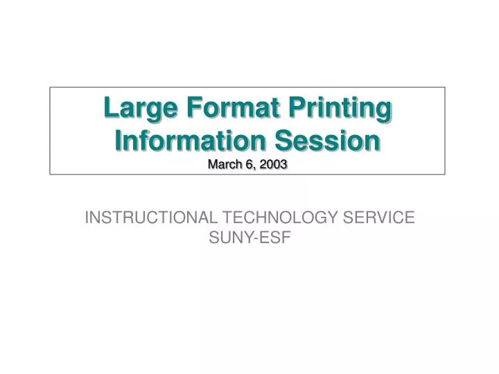 large format printing information session march 6 2003