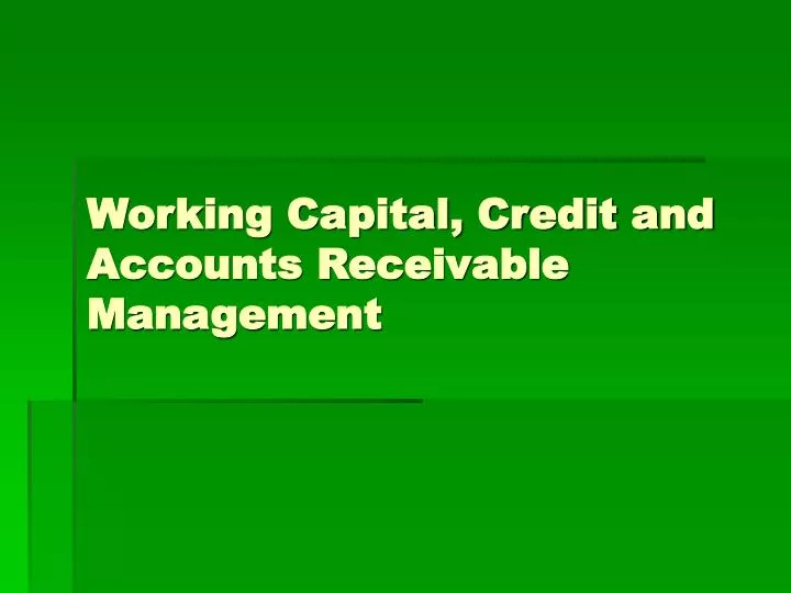 working capital credit and accounts receivable management