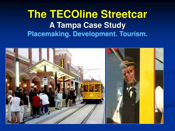 the tecoline streetcar a tampa case study placemaking development tourism