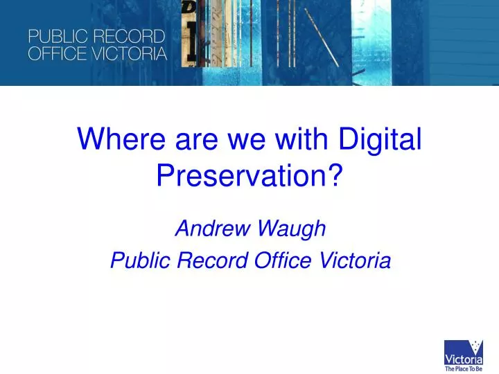 where are we with digital preservation