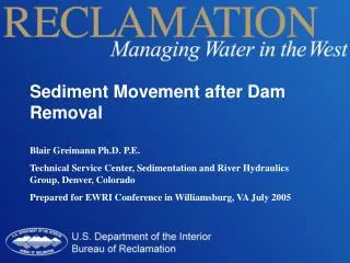 Sediment Movement after Dam Removal Blair Greimann Ph.D. P.E.