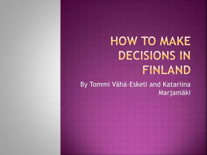 how to make decisions in finland