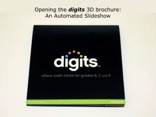 Opening the digits 3D brochure: An Automated Slideshow