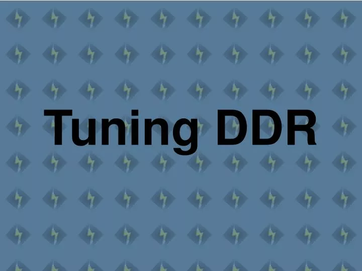 tuning ddr