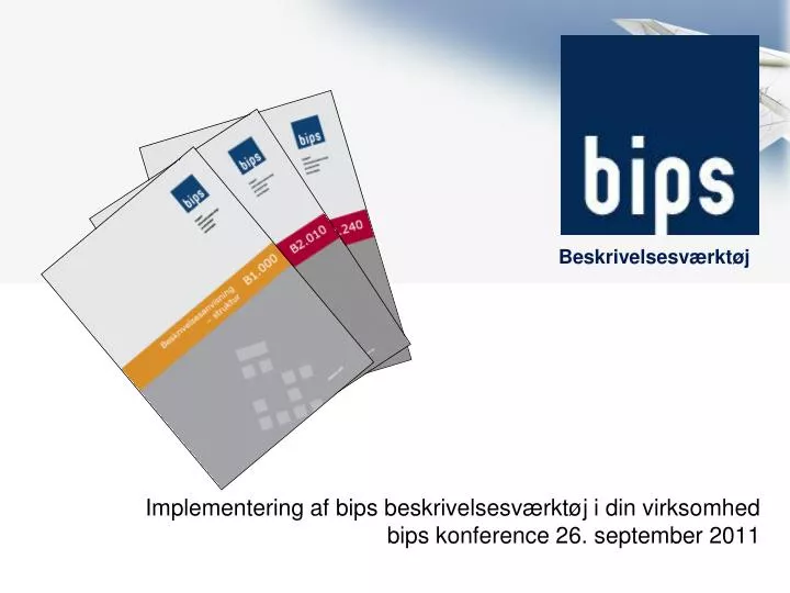 implementering af bips beskrivelsesv rkt j i din virksomhed bips konference 26 september 2011