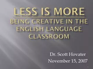 Less Is More Being Creative in the English Language Classroom