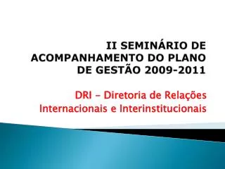 ii semin rio de acompanhamento do plano de gest o 2009 2011