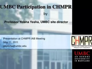 Presentation at CHMPR IAB Meeting May 11, 2011 yeyesha@umbc