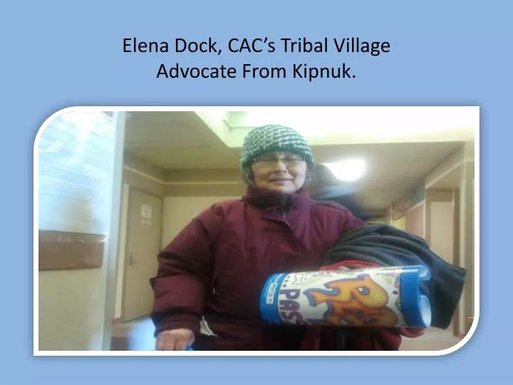 elena dock cac s tribal village advocate from kipnuk