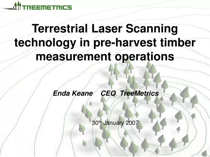 terrestrial laser scanning technology in pre harvest timber measurement operations
